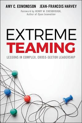 Amy C. Edmondson - Extreme Teaming: Lessons in Complex, Cross-Sector Leadership - 9781786354501 - V9781786354501
