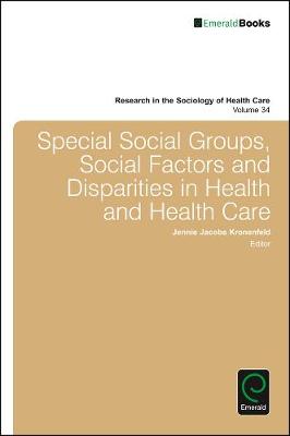 Jennie Jacobs Kronenfeld (Ed.) - Special Social Groups, Social Factors and Disparities in Health and Health Care - 9781786354686 - V9781786354686