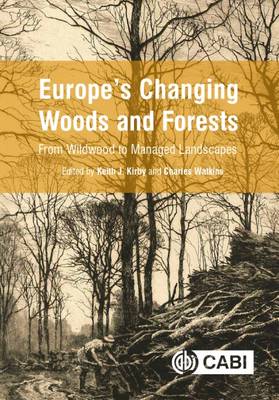 Keith Kirby - Europe´s Changing Woods and Forests: From Wildwood to Managed Landscapes - 9781786391926 - V9781786391926