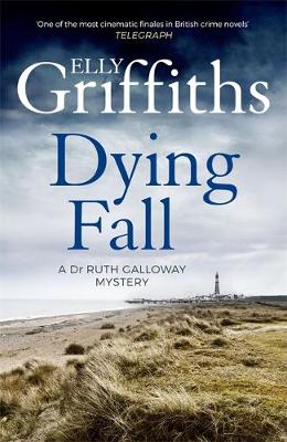 Elly Griffiths - A Dying Fall: A spooky, gripping read for Halloween (Dr Ruth Galloway Mysteries 5) - 9781786482150 - V9781786482150
