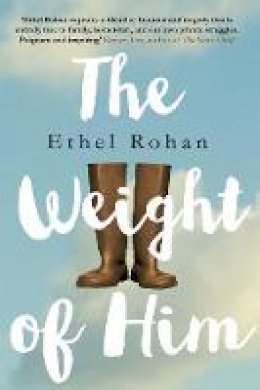 Ethel Rohan - The Weight of Him - 9781786491909 - V9781786491909
