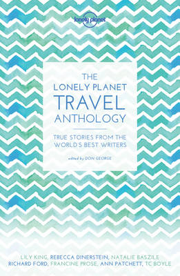 Lonely Planet - The Lonely Planet Travel Anthology: True stories from the world´s best writers - 9781786571960 - V9781786571960