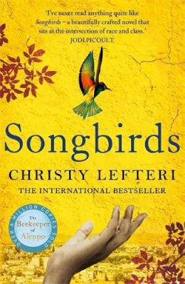 Christy Lefteri - Songbirds - 9781786581259 - 9781786581259