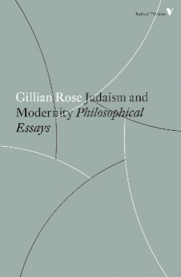 Gillian Rose - Judaism and Modernity: Philosophical Essays - 9781786630889 - V9781786630889