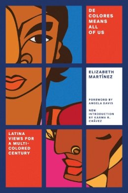 Elizabeth Sutherland Martînez - De Colores Means All of Us: Latina Views for a Multi-Colored Century - 9781786631176 - V9781786631176