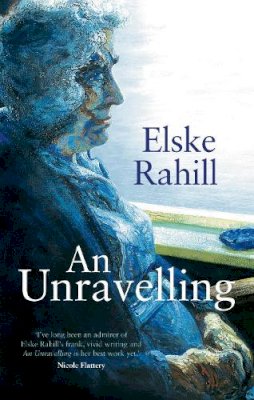 Elske Rahill - An Unravelling - 9781786691002 - 9781786691002