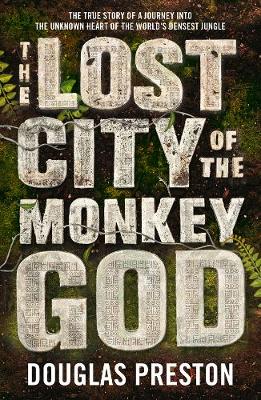 Douglas Preston - The Lost City of the Monkey God - 9781786695079 - V9781786695079