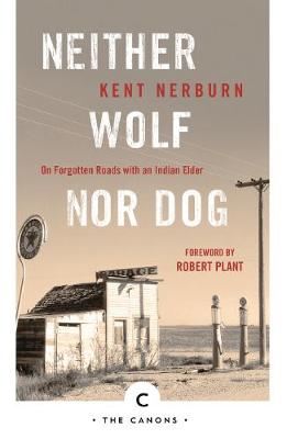 Kent Nerburn - Neither Wolf Nor Dog: On Forgotten Roads with an Indian Elder - 9781786890160 - V9781786890160