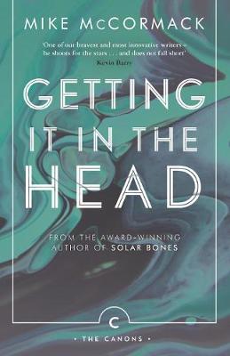 Mike Mccormack - Getting it in the Head - 9781786891396 - 9781786891396