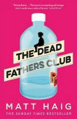 Matt Haig - The Dead Fathers Club - 9781786893253 - 9781786893253