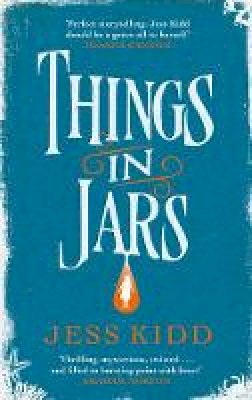 Jess Kidd - Things in Jars - 9781786893758 - 9781786893758