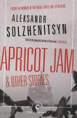 Aleksandr Solzhenitsyn - Apricot Jam and Other Stories (Canons) - 9781786894236 - 9781786894236