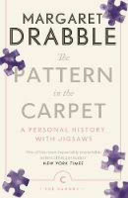 Margaret Drabble - The Pattern in the Carpet: A Personal History with Jigsaws - 9781786899712 - 9781786899712