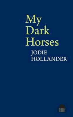 Jodie Hollander - My Dark Horses - 9781786940049 - V9781786940049