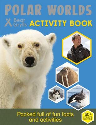 Bear Grylls - Bear Grylls Activity Series: Polar Worlds - Bear Grylls - 9781786960078 - 9781786960078