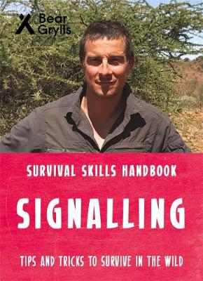 Bear Grylls - Bear Grylls Survival Skills: Signalling - 9781786960283 - V9781786960283