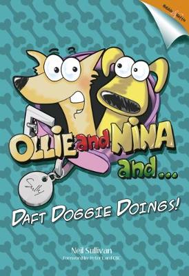 Dr. Neil Sullivan - Ollie and Nina and ...: Daft Doggy Doings! - 9781787110656 - V9781787110656