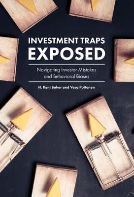 H. Kent Baker - Investment Traps Exposed: Navigating Investor Mistakes and Behavioral Biases - 9781787142534 - V9781787142534
