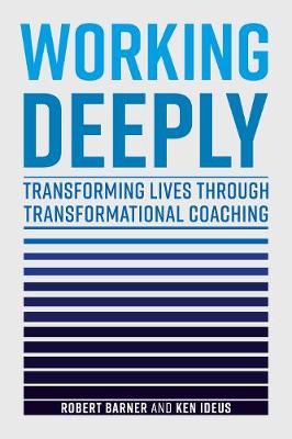 Robert Barner - Working Deeply: Transforming Lives Through Transformational Coaching - 9781787144248 - V9781787144248
