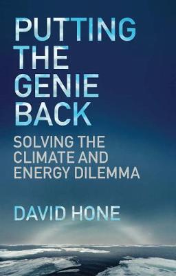 David Hone - Putting the Genie Back: Solving the Climate and Energy Dilemma - 9781787144484 - V9781787144484