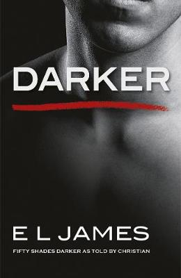 E L James - Darker: ´Fifty Shades Darker´ as told by Christian - 9781787460560 - 9781787460560