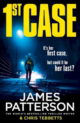James Patterson - 1st Case: It´s her first case. It could be her last. - 9781787461796 - 9781787461796