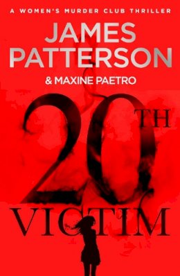 James Patterson - 20th Victim: Three cities. Three bullets. Three murders. (Women’s Murder Club 20) - 9781787461956 - 9781787461956
