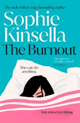 Sophie Kinsella - The Burnout: The hilarious new romantic comedy from the No. 1 Sunday Times bestselling author - 9781787636545 - 9781787636545