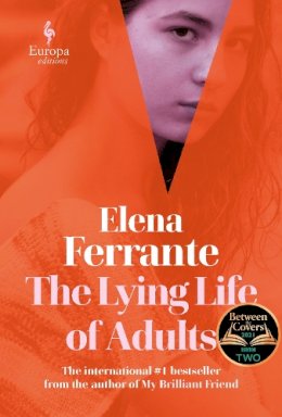 Elena Ferrante - The Lying Life of Adults: A SUNDAY TIMES BESTSELLER - 9781787702363 - 9781787702363