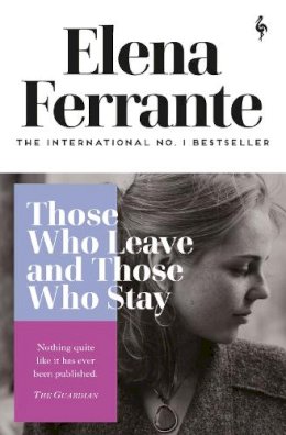 Elena Ferrante - Those Who Leave and Those Who Stay - 9781787702684 - 9781787702684