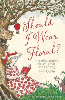Di Castle - Should I Wear Floral?: And Other Poems on Life, Love & Leaving - 9781788036559 - V9781788036559