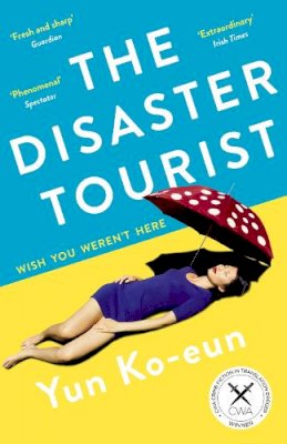 Yun Ko-Eun - The Disaster Tourist - 9781788163156 - V9781788163156