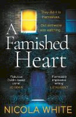 Nicola White - A Famished Heart: The Sunday Times Crime Club Star Pick - 9781788164085 - 9781788164085