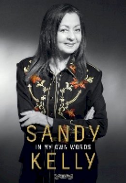 Sandy Kelly - In My Own Words - 9781788494366 - 9781788494366