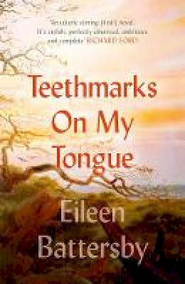 Eileen Battersby - Teethmarks on My Tongue - 9781788543576 - 9781788543576