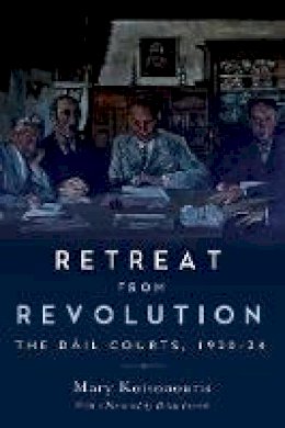 Mary Kotsonouris - Retreat from Revolution: The Dáil Courts, 1920–25 - 9781788551250 - 9781788551250