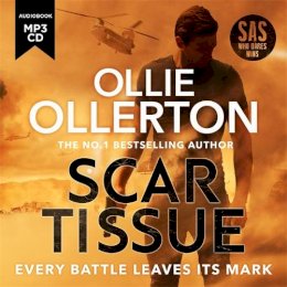 Ollie Ollerton - Scar Tissue: The Debut Thriller from the No.1 Bestselling Author and Star of SAS: Who Dares Wins - 9781788704083 - V9781788704083