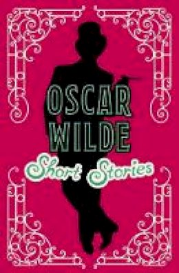 Oscar Wilde - Oscar Wilde Short Stories - 9781788884044 - 9781788884044