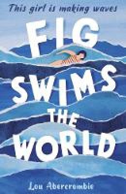 Lou Abercrombie - Fig Swims the World - 9781788951531 - V9781788951531