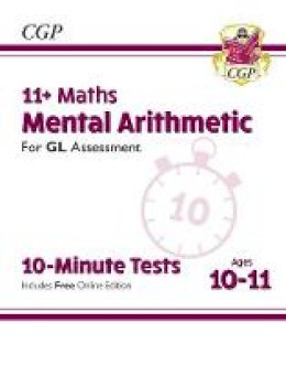 Cgp Books - New 11+ GL 10-Minute Tests: Maths Mental Arithmetic - Ages 10-11 (With Online Edition) - 9781789082067 - V9781789082067