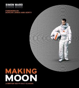 Simon Ward - Making Moon: A British Sci-Fi Cult Classic - 9781789091007 - 9781789091007