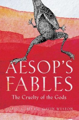 Carlo Gebler - Aesop´s Fables: The Cruelty of the Gods - 9781789542622 - V9781789542622