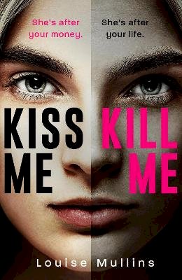Louise Mullins - Kiss Me, Kill Me - 9781800245990 - 9781800245990