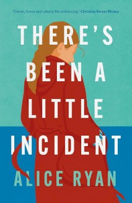 Alice Ryan - There´s Been a Little Incident - 9781803284088 - 9781803284088