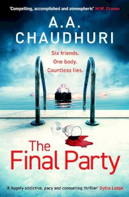 A. A. Chaudhuri - The Final Party: A fast-paced, twisty, suspenseful thriller that will keep you guessing - 9781804363645 - V9781804363645