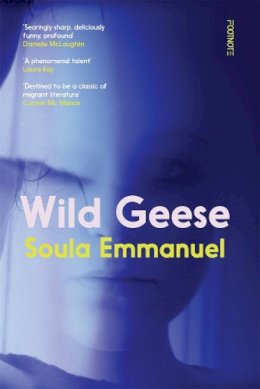 Soula Emmanuel - Wild Geese: ´The most exciting new voice in Irish writing´ i-D - 9781804440391 - 9781804440391