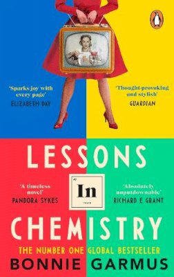Bonnie Garmus - Lessons in Chemistry: The No. 1 Sunday Times bestseller and BBC Between the Covers Book Club pick - 9781804990926 - 9781804990926