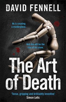 Fennell, David - The Art of Death: A creepy serial killer thriller for fans of Chris Carter - 9781838773441 - 9781838773441