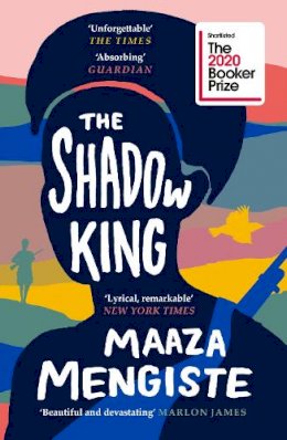 Maaza Mengiste - The Shadow King: SHORTLISTED FOR THE BOOKER PRIZE 2020 - 9781838851170 - 9781838851170