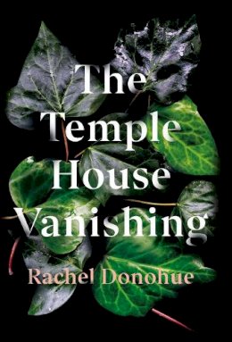 Rachel Donohue - The Temple House Vanishing - 9781838950248 - 9781838950248